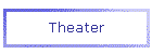 Theater